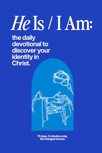 He is / I Am: The 70 Day Devotional to Discover Your Identity in Christ von Independently published