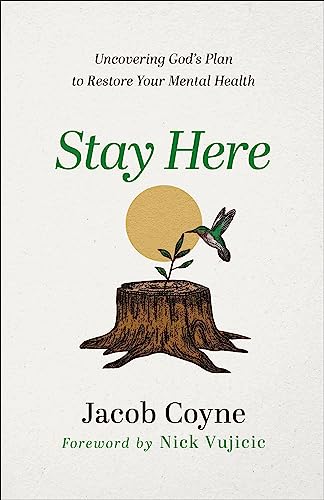 Stay Here: Uncovering God's Plan to Restore Your Mental Health von Chosen Books