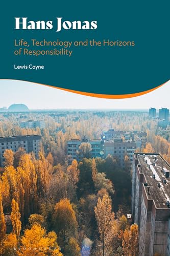 Hans Jonas: Life, Technology and the Horizons of Responsibility
