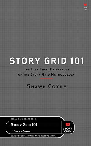The Story Grid 101: The Five First Principles of the Story Grid Methodology (Beats) von Story Grid Publishing LLC