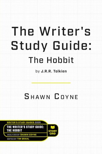 The Writer's Study Guide: The Hobbit by J.R.R. Tolkien von Story Grid Publishing LLC