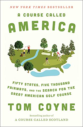 A Course Called America: Fifty States, Five Thousand Fairways, and the Search for the Great American Golf Course von Avid Reader Press / Simon & Schuster