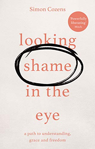 Looking Shame in the Eye: A Path to Understanding, Grace and Freedom von IVP