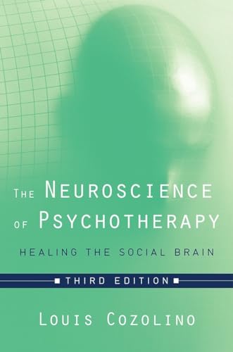 The Neuroscience of Psychotherapy: Healing the Social Brain (Norton Series on Interpersonal Neurobiology, Band 0) von W. W. Norton & Company