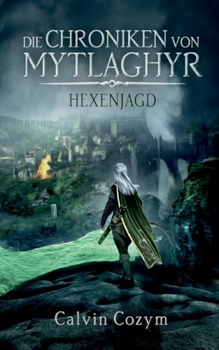 Die Chroniken von Mytlaghyr: Hexenjagd