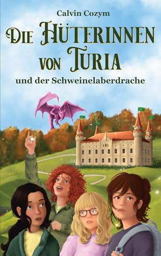 Die Hüterinnen von Turia und der Schweinelaberdrache