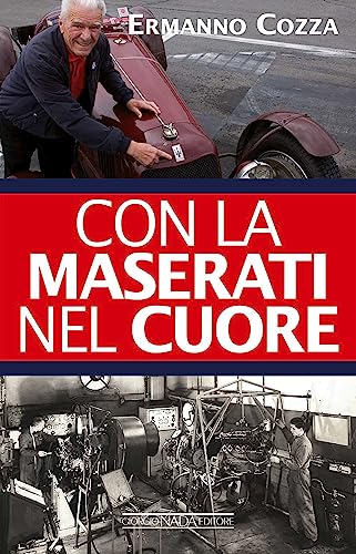 Con la Maserati nel cuore (Grandi corse su strada e rallies)