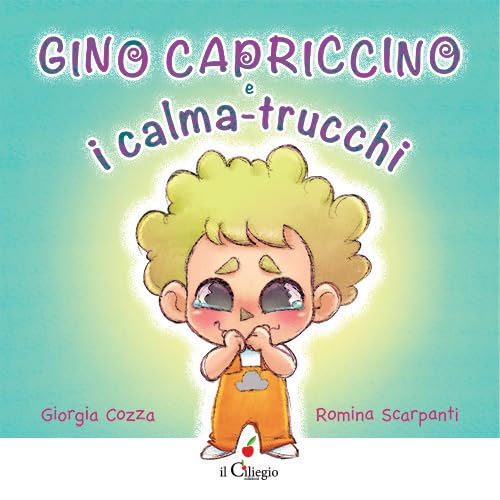 Gino Capriccino e i calma-trucchi. Ediz. a colori (Dai 3 ai 6 anni)