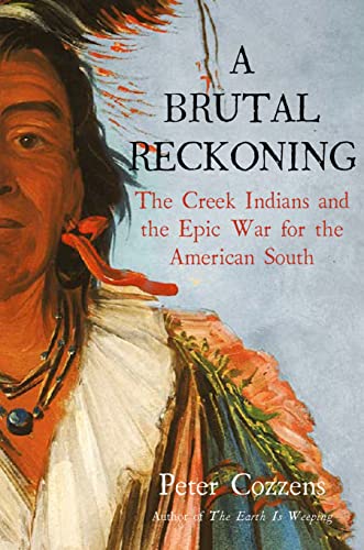 A Brutal Reckoning: The Creek Indians and the Epic War for the American South von Atlantic Books