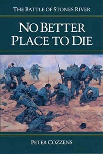 No Better Place to Die: THE BATTLE OF STONES RIVER (Civil War Trilogy)