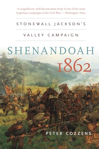 Shenandoah 1862: Stonewall Jackson’s Valley Campaign (Civil War America)