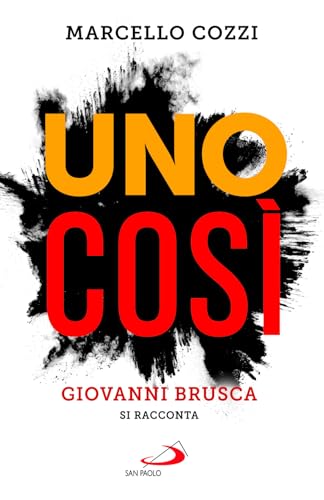 Uno così. Giovanni Brusca si racconta (Attualità e storia)
