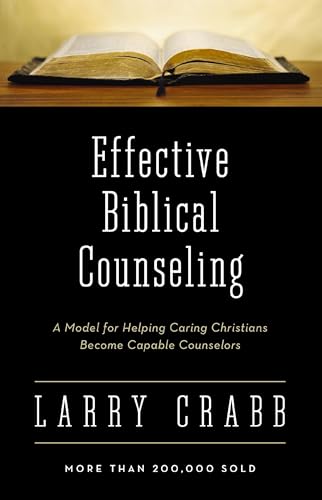 Effective Biblical Counseling: A Model for Helping Caring Christians Become Capable Counselors von Zondervan
