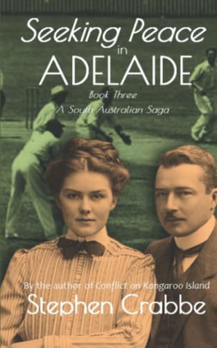 Seeking Peace in Adelaide (A South Australian Saga, Band 3)