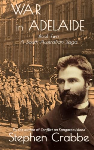 War in Adelaide (A South Australian Saga, Band 2)