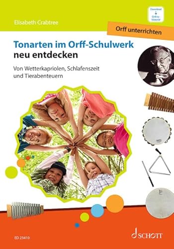 Tonarten im Orff-Schulwerk neu entdecken: Von Wetterkapriolen, Schlafenszeit und Tierabenteuern. Band 3. (Orff unterrichten/Teaching Orff, Band 3) von SCHOTT MUSIC GmbH & Co KG, Mainz