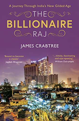 The Billionaire Raj: SHORTLISTED FOR THE FT & MCKINSEY BUSINESS BOOK OF THE YEAR AWARD 2018 von Oneworld Publications