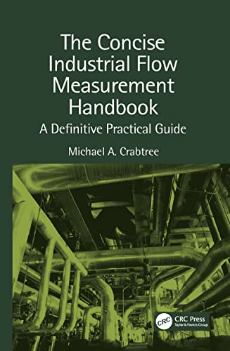 The Concise Industrial Flow Measurement Handbook: A Definitive Practical Guide von CRC Press