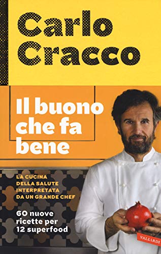 Il buono che fa bene. La cucina della salute interpretata da un grande chef. 60 nuove ricette per 12 superfood von Vallardi A.