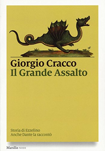 Il grande assalto. Storia di Ezzelino. Anche Dante la raccontò (I nodi) von Marsilio