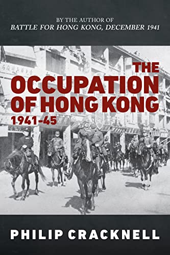 The Occupation of Hong Kong 1941-45: Three Years and Eight Months von Amberley Publishing