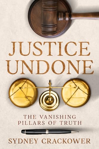 Justice Undone: The Vanishing Pillars of Truth von eBookIt.com