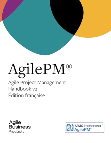 AgilePM: Agile Project Management: Handbook v2 (Agile Business Products) von Independently published