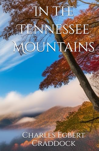 In the Tennessee Mountains: Stories from the Heart of Tennessee In the Tennessee Mountains: Stories from the Heart of Tennessee von Independently published