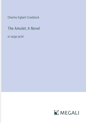 The Amulet; A Novel: in large print von Megali Verlag