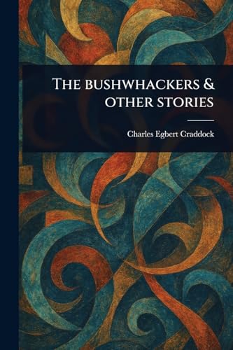 The Bushwhackers & Other Stories The Bushwhackers & Other Stories von Anson Street Press