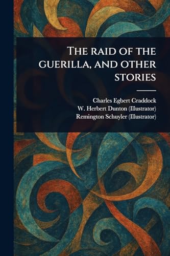 The Raid of the Guerilla, and Other Stories The Raid of the Guerilla, and Other Stories von Anson Street Press