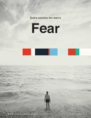 God's Solution For Man's Fear: Preventing Emotional Meltdown: Overcoming Emotions That Destroy Series (Preventing Emotional Meltdown: Overcoming Emotions That Destroy 5-book Series, Band 4)