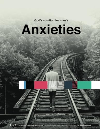 God's Solutions for Man's Anxieties: Preventing Emotional Meltdown: Overcoming Emotions That Destroy Series (Preventing Emotional Meltdown: Overcoming Emotions That Destroy 5-book Series, Band 2) von Bowker