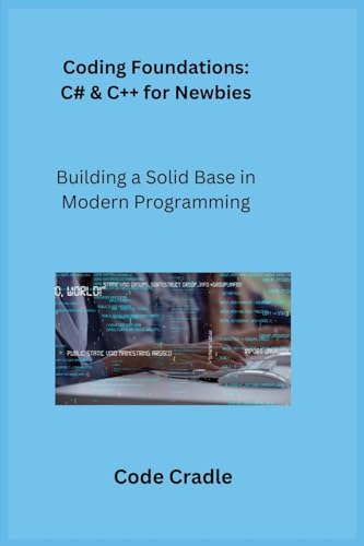 Coding Foundations: Building a Solid Base in Modern Programming von Charles M Dominquez