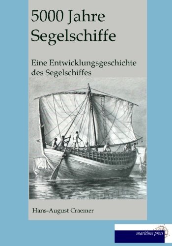 5000 Jahre Segelschiffe: Eine Entwicklungsgeschichte des Segelschiffes