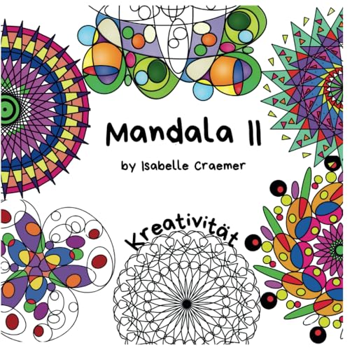 Mandala II by Isabelle Craemer: Kreativität (Ausmalbücher Isabelle Craemer) von Independently published