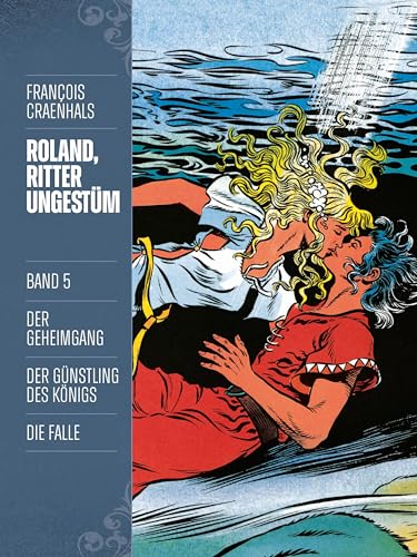 Roland, Ritter Ungestüm 5: Neue Edition: Der Geheimgang - Der Günstling des Königs - Die Falle (Roland, Ritter Ungestüm Neue Edition) von Cross Cult