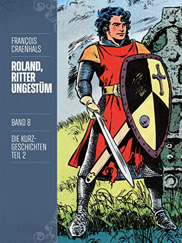 Roland, Ritter Ungestüm 8: Neue Edition (Roland, Ritter Ungestüm Neue Edition) von Cross Cult