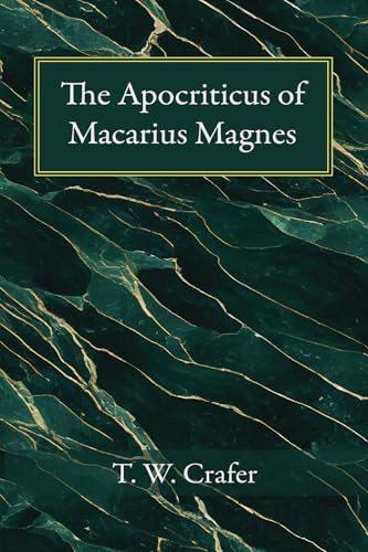 The Apocriticus of Macarius Magnes von Wipf and Stock