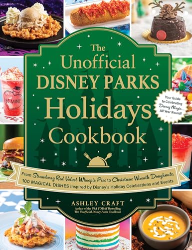 The Unofficial Disney Parks Holidays Cookbook: From Strawberry Red Velvet Whoopie Pies to Christmas Wreath Doughnuts, 100 Magical Dishes Inspired by ... and Events (Unofficial Cookbook Gift Series) von Unknown