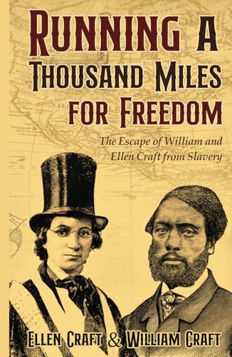 Running a Thousand Miles for Freedom: The Escape of William and Ellen Craft from Slavery von Classy Publishing