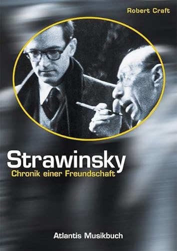 Strawinsky: Chronik einer Freundschaft