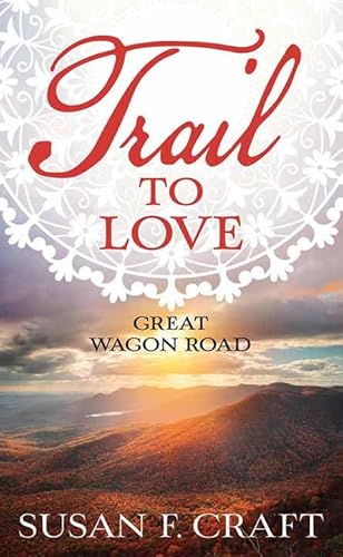 Trail to Love: Great Wagon Road (Christian Series Level III (24)) von Center Point