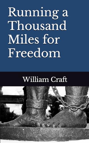 Running a Thousand Miles for Freedom: African American Slave History (Annotated) von Independently published
