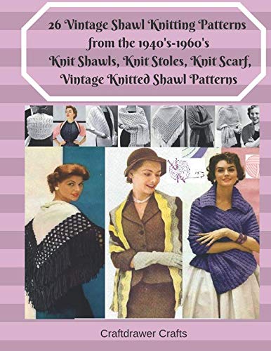 26 Vintage Shawl Knitting Patterns from the 1940's-1960's Knit Shawls, Knit Stoles, Knit Scarf, Vintage Knitted Shawl Patterns