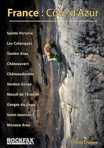 France Cote D'Azur: Rockfax Climbing Guide (Rock Climbing Guide) von Cordee