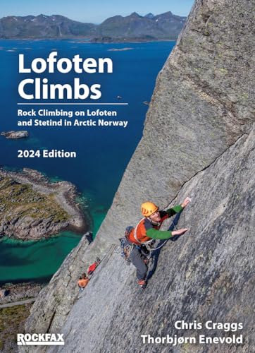 Lofoten Climbs: Rock Climbs on Lofoten and Stetind in Arctic Norway (Rock Climbing Guide)
