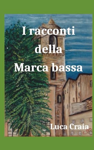 I racconti della Marca bassa von Independently published