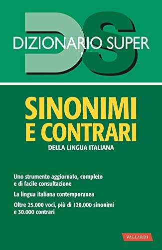 Dizionario sinonimi e contrari della lingua italiana (Dizionario Super) von Vallardi A.