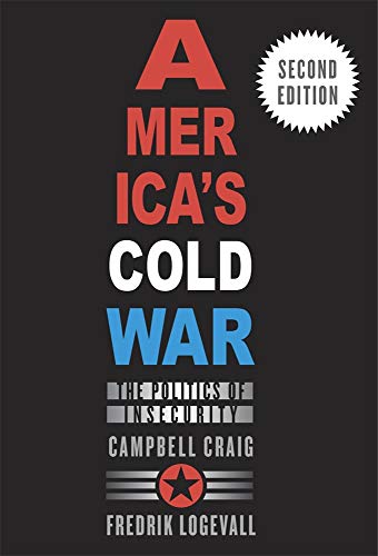 America's Cold War: The Politics of Insecurity von Belknap Press